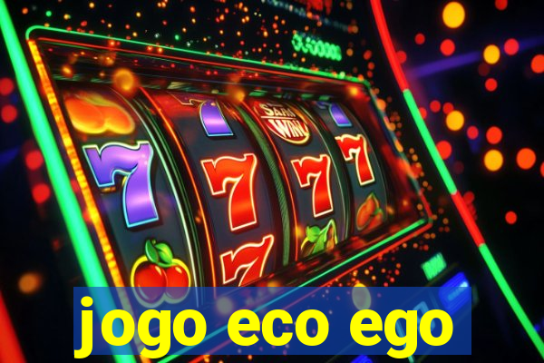jogo eco ego